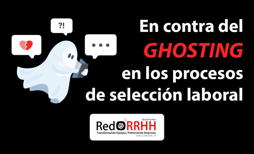 No más GHOSTING en los procesos de selección: nuestro compromiso con los postulantes